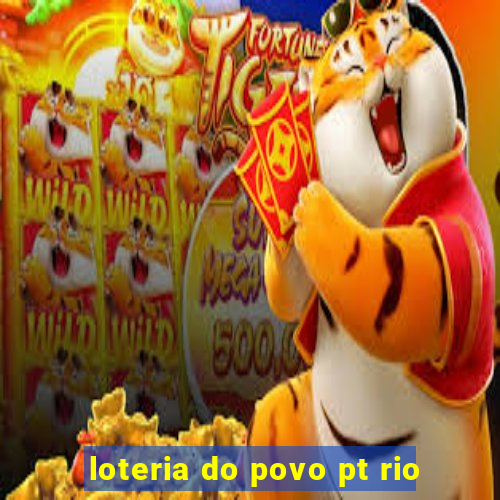 loteria do povo pt rio